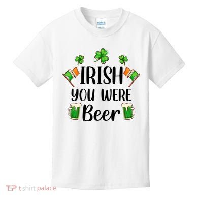 Irish You Were Beer St Patrick Day Drinking Gift Kids T-Shirt