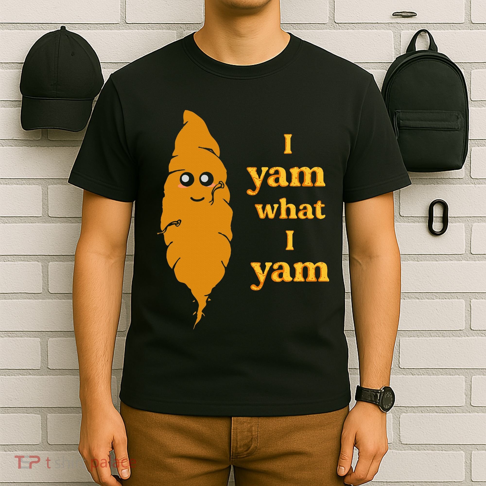 I Yam What I Yam Funny Gift T-Shirt
