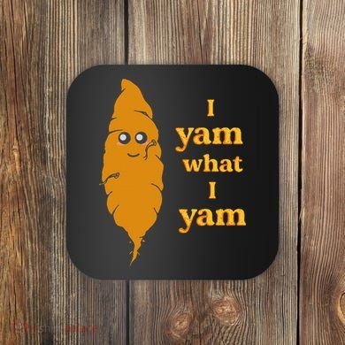 I Yam What I Yam Funny Gift Coaster