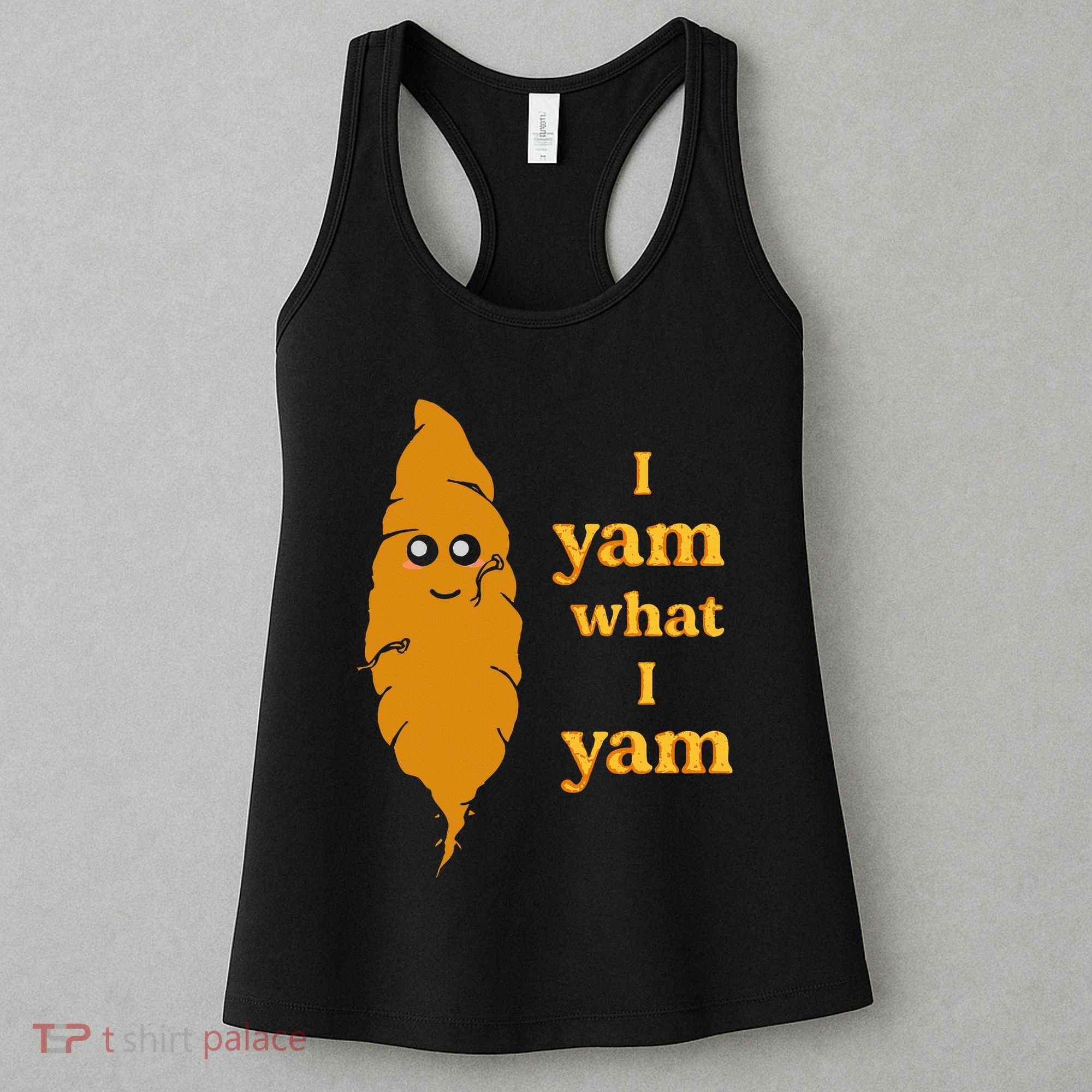 I Yam What I Yam Funny Gift Women's Tank Top
