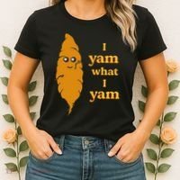 I Yam What I Yam Funny Gift Women's T-Shirt thumb 2
