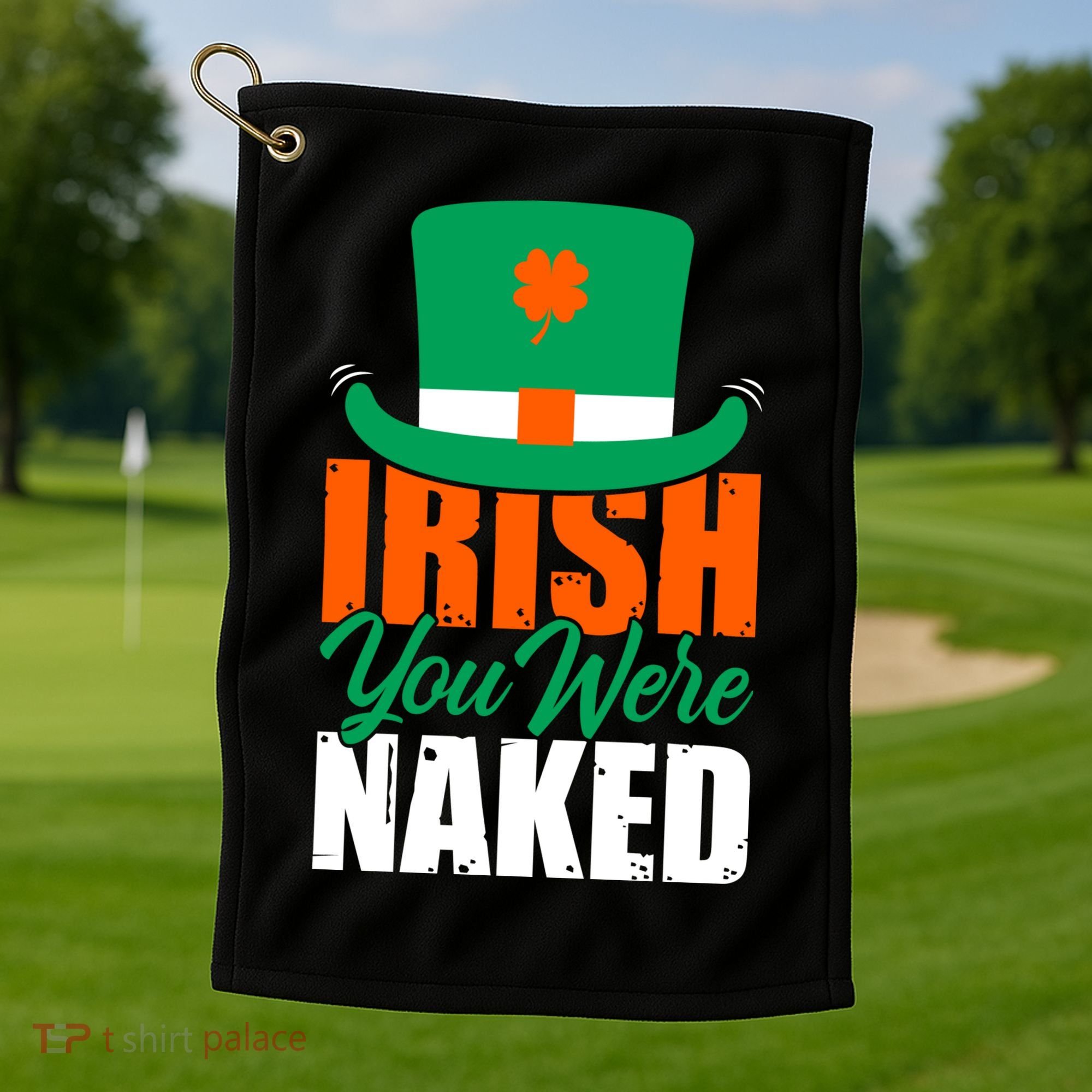 Irish You Were Naked Funny St Patricks Day Golf Towel