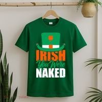 Irish You Were Naked Funny St Patricks Day T-Shirt thumb 2