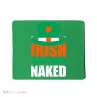 Irish You Were Naked Funny St Patricks Day Mousepad thumb 0