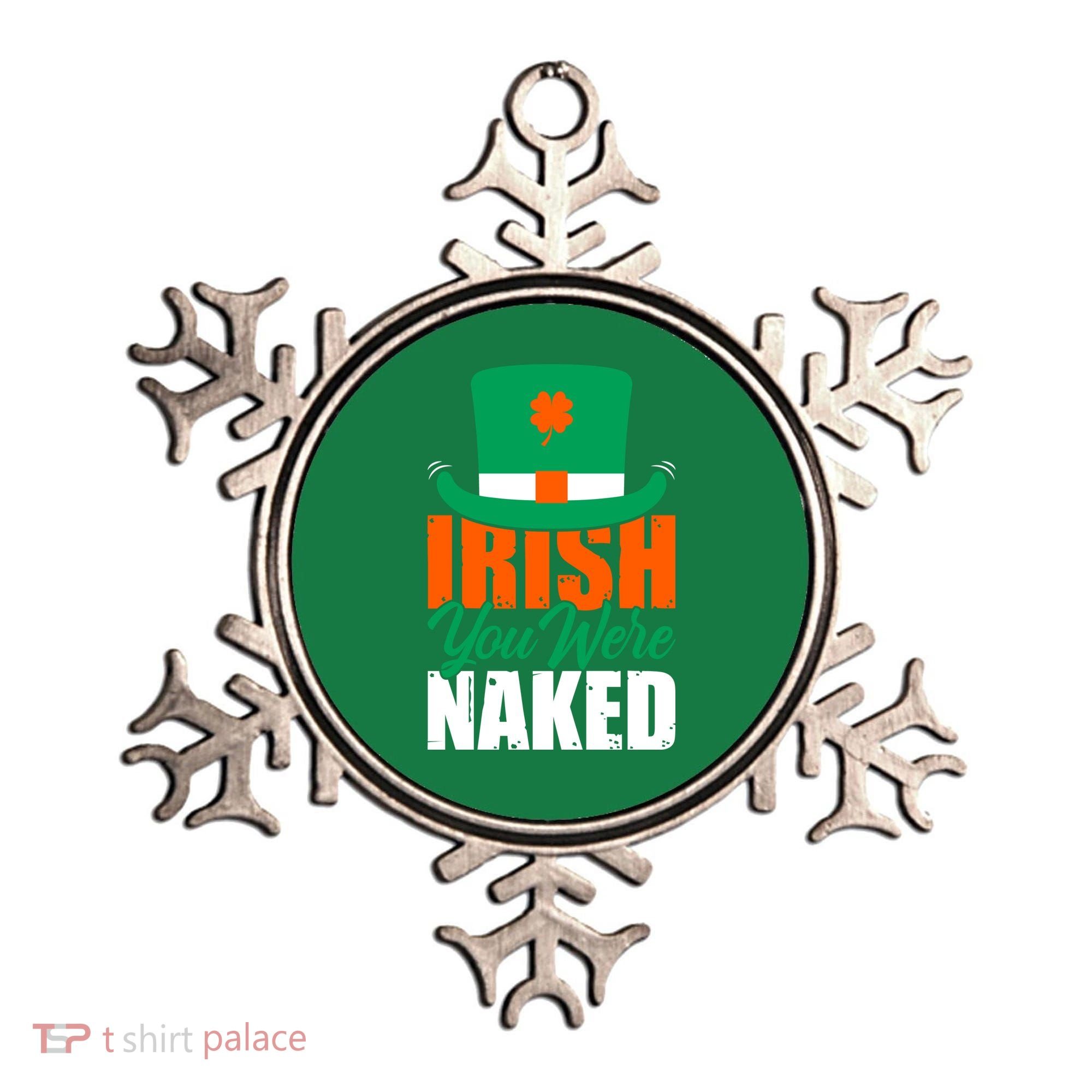 Irish You Were Naked Funny St Patricks Day Ornament