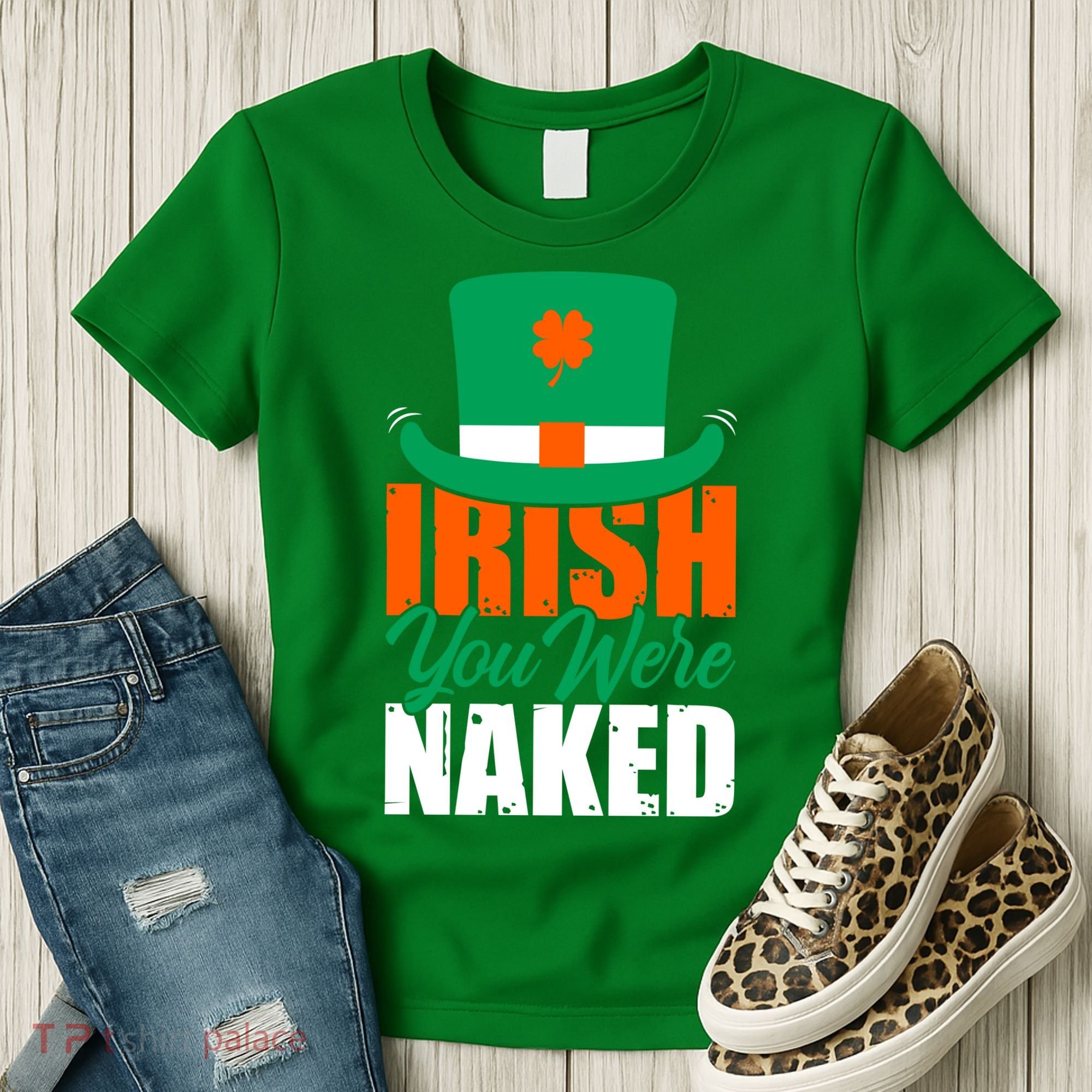 Irish You Were Naked Funny St Patricks Day Women's T-Shirt