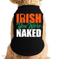 Irish You Were Naked Funny St Patricks Day Doggie Tank thumb 0