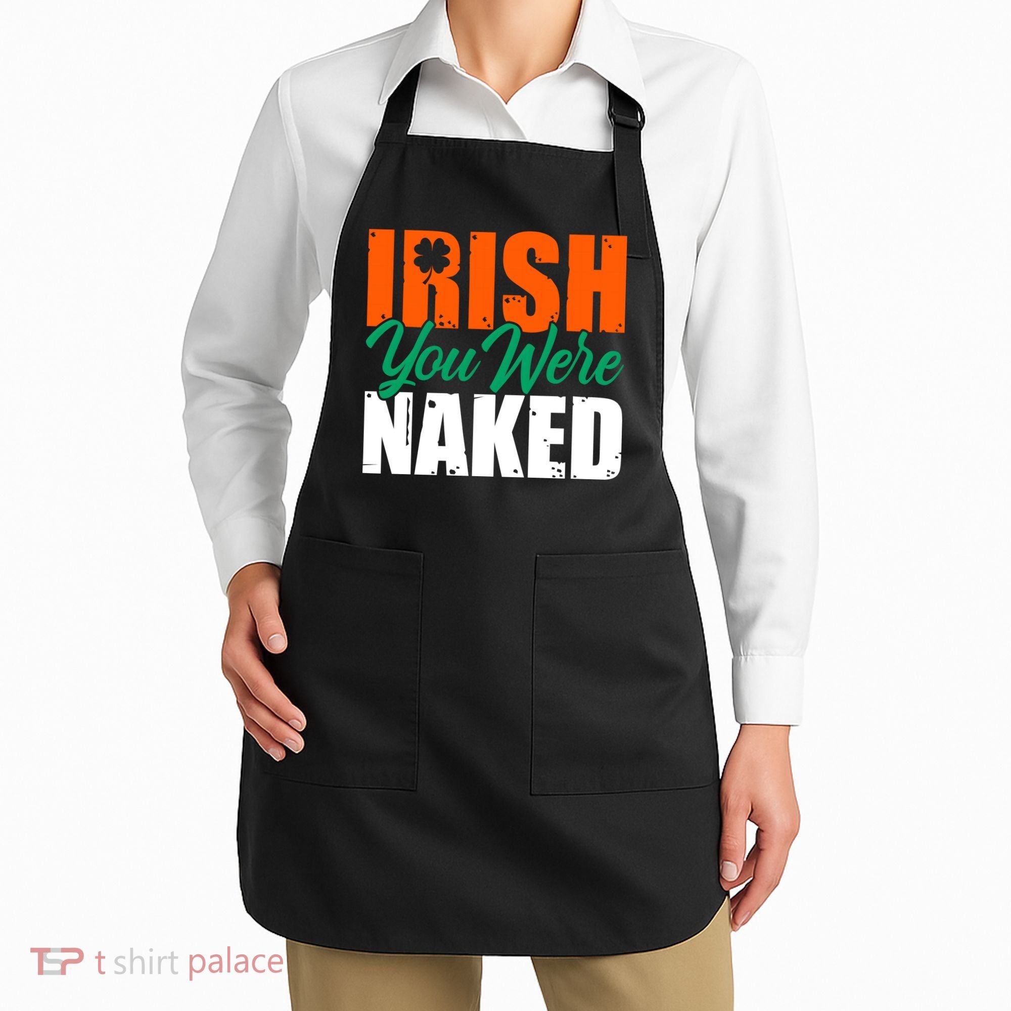 Irish You Were Naked Funny St Patricks Day Apron