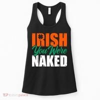 Irish You Were Naked Funny St Patricks Day Women's Tank Top thumb 0