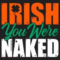 Irish You Were Naked Funny St Patricks Day Hat thumb 2