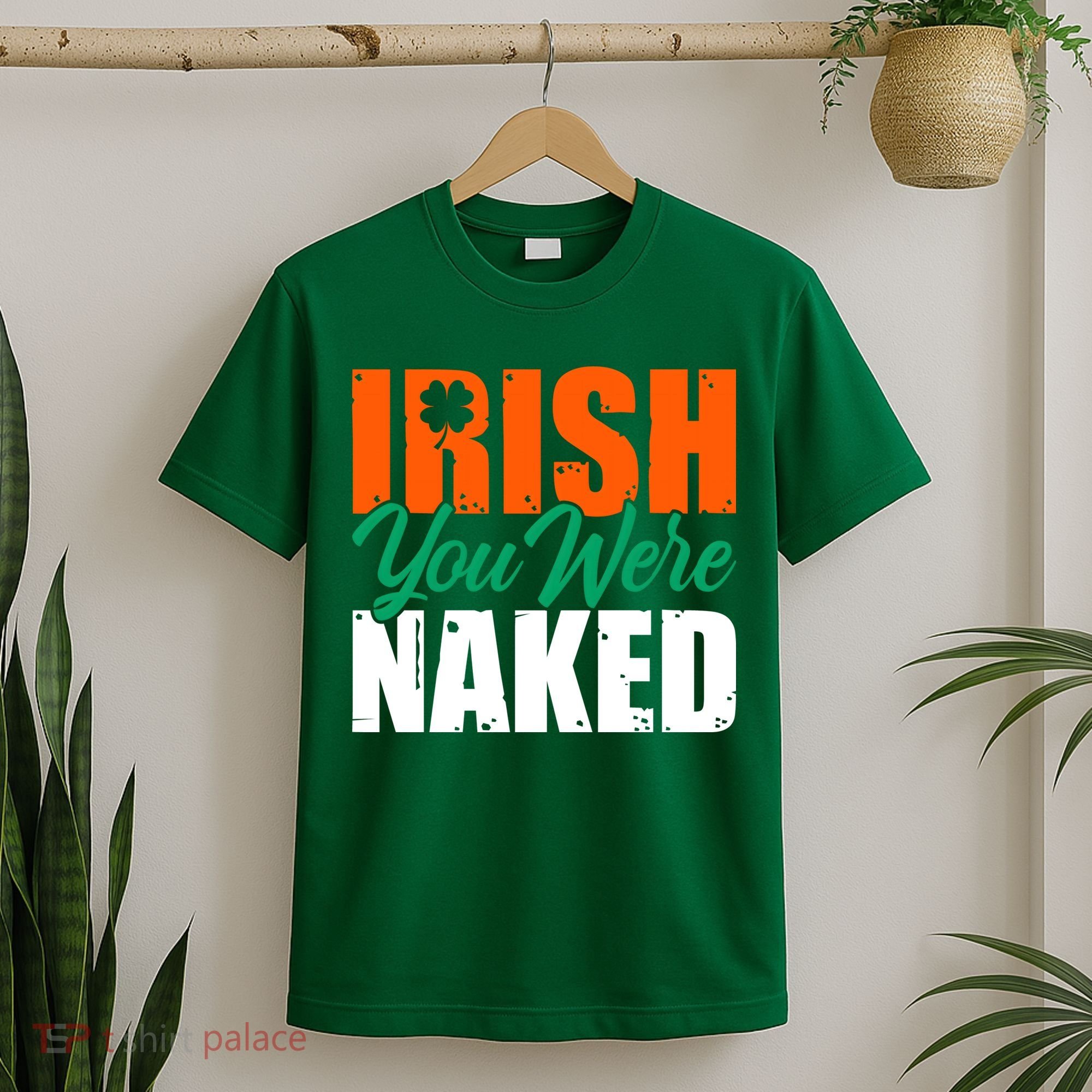 Irish You Were Naked Funny St Patricks Day T-Shirt