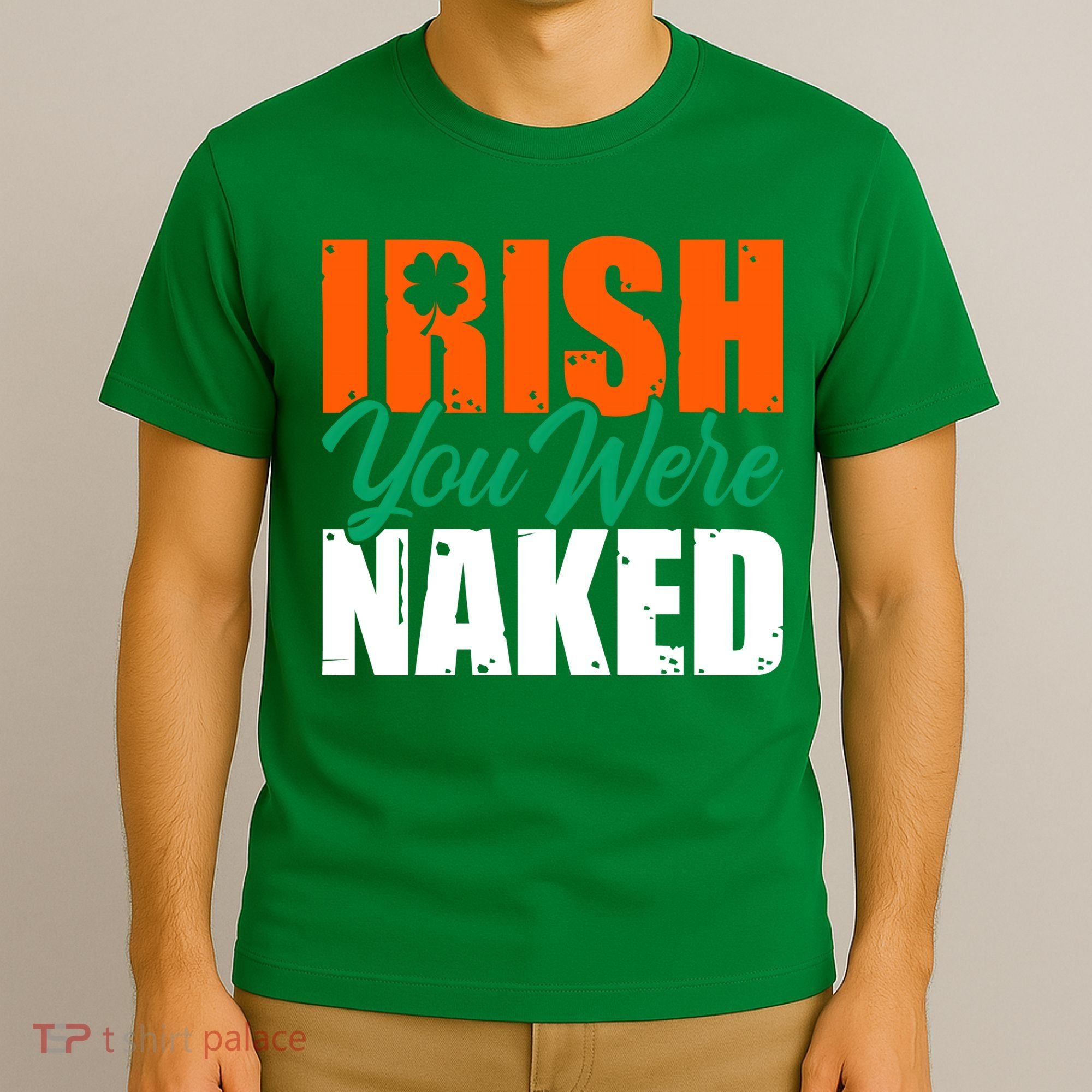 Irish You Were Naked Funny St Patricks Day T-Shirt