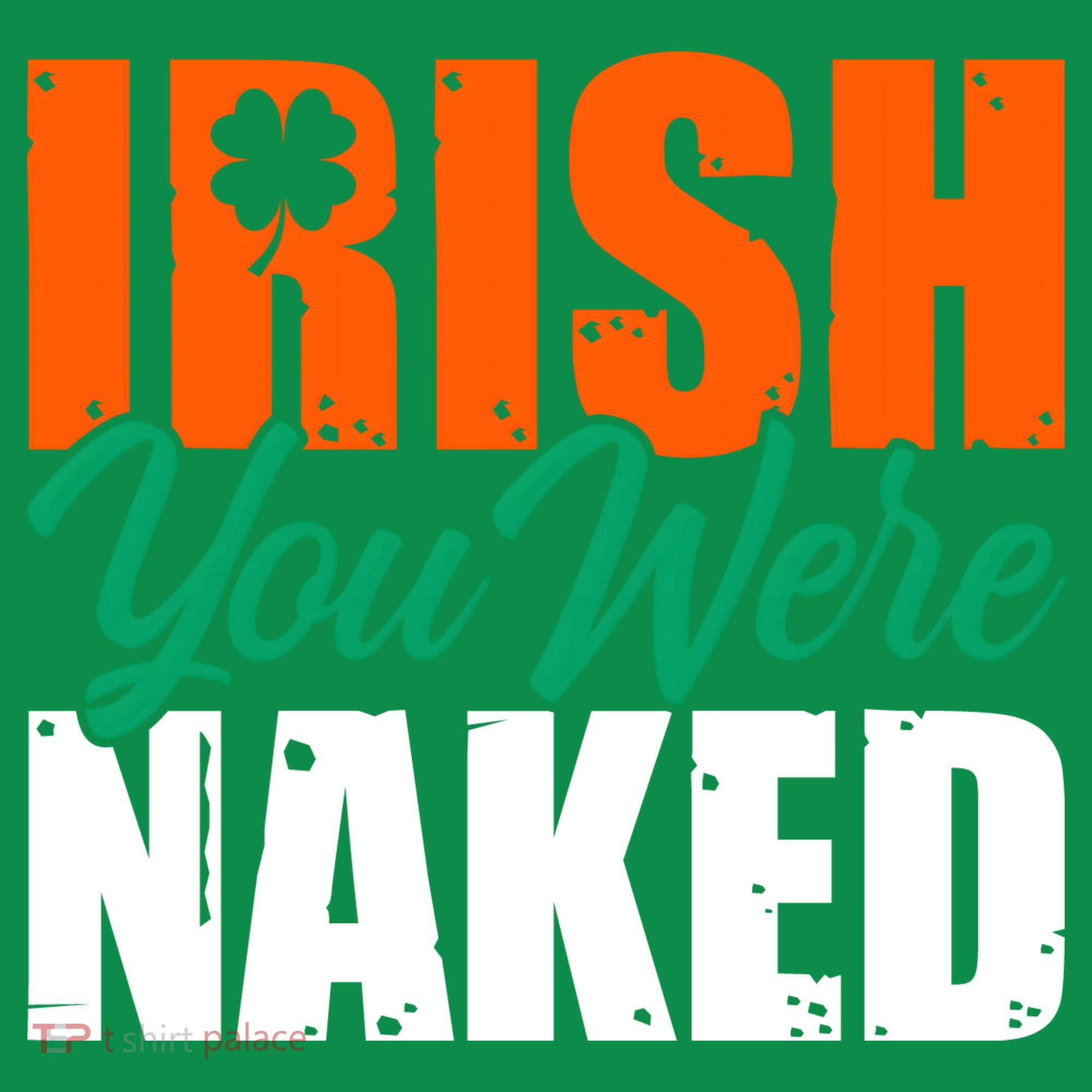 Irish You Were Naked Funny St Patricks Day Polo