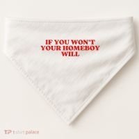 If You Wont Your Homeboy Will USA-Made Doggie Bandana thumb 0