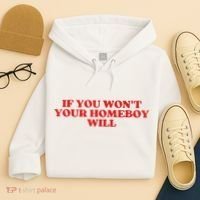 If You Wont Your Homeboy Will Hoodie thumb 4