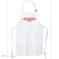 If You Wont Your Homeboy Will Apron thumb 0