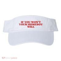If You Wont Your Homeboy Will Visor thumb 0