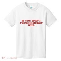 If You Wont Your Homeboy Will Kids T-Shirt thumb 0