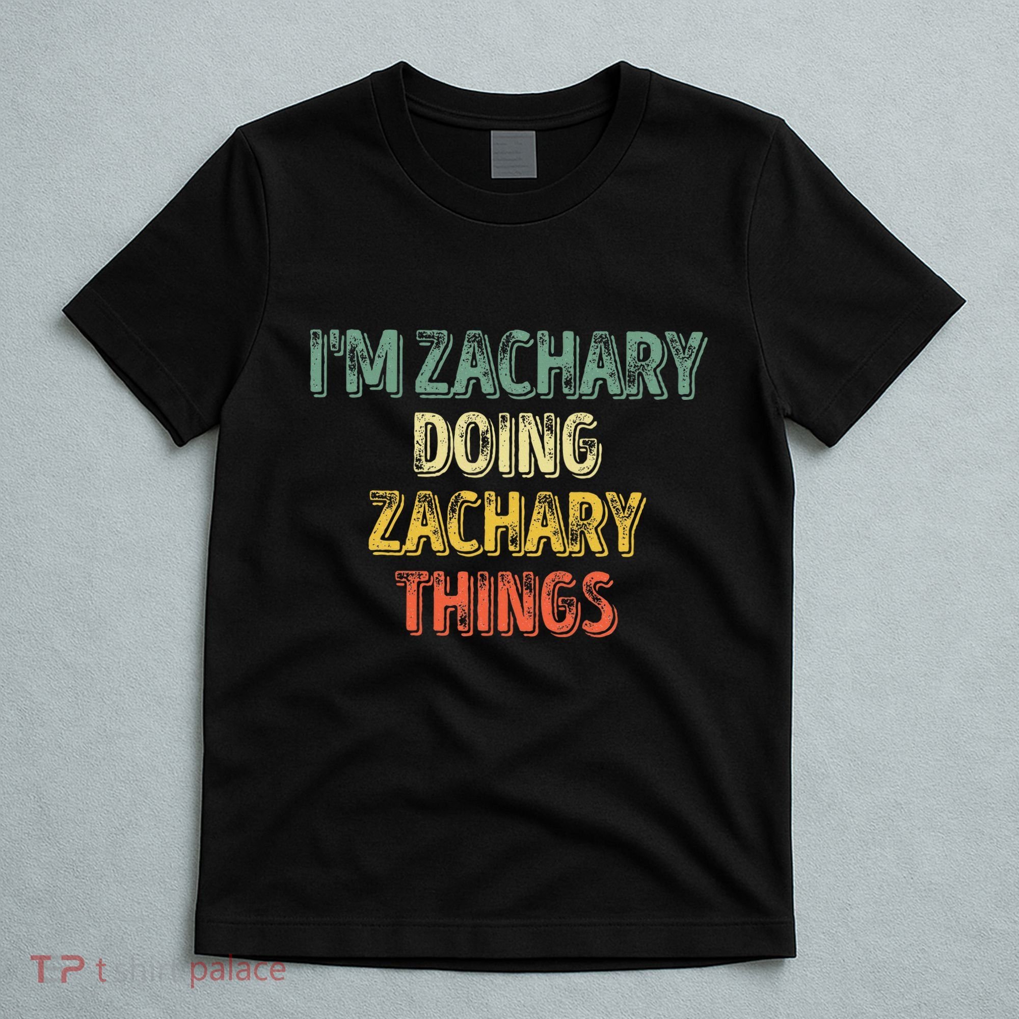 IM Zachary Doing Zachary Things Personalized Name T-Shirt