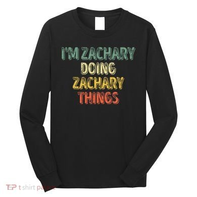 IM Zachary Doing Zachary Things Personalized Name Long Sleeve Shirt