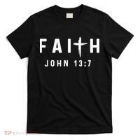 John 137 13 7 Faith God Jesus Religious Christian T-Shirt thumb 0