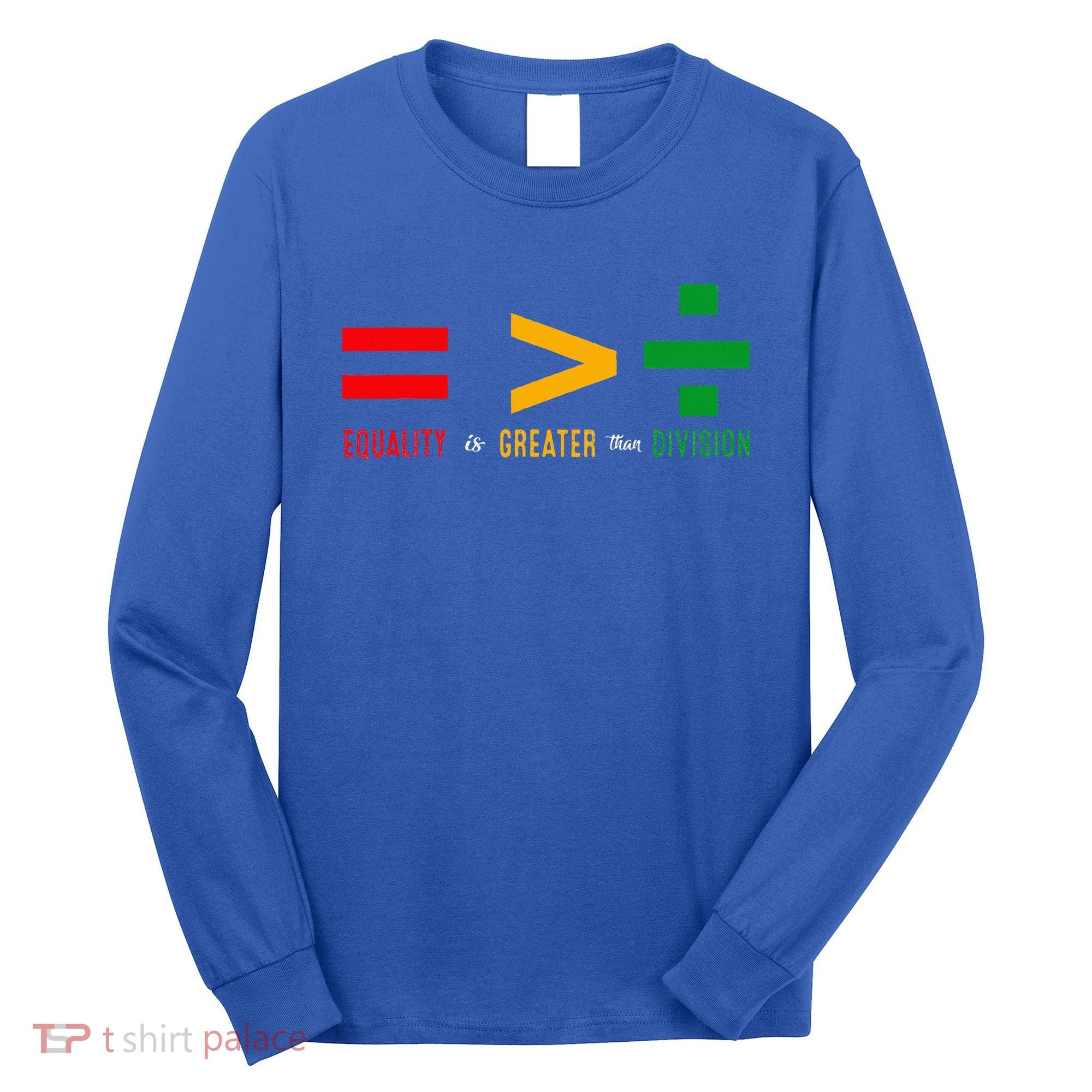 June 19th 1865 Equality Is Greater Than Division Long Sleeve Shirt