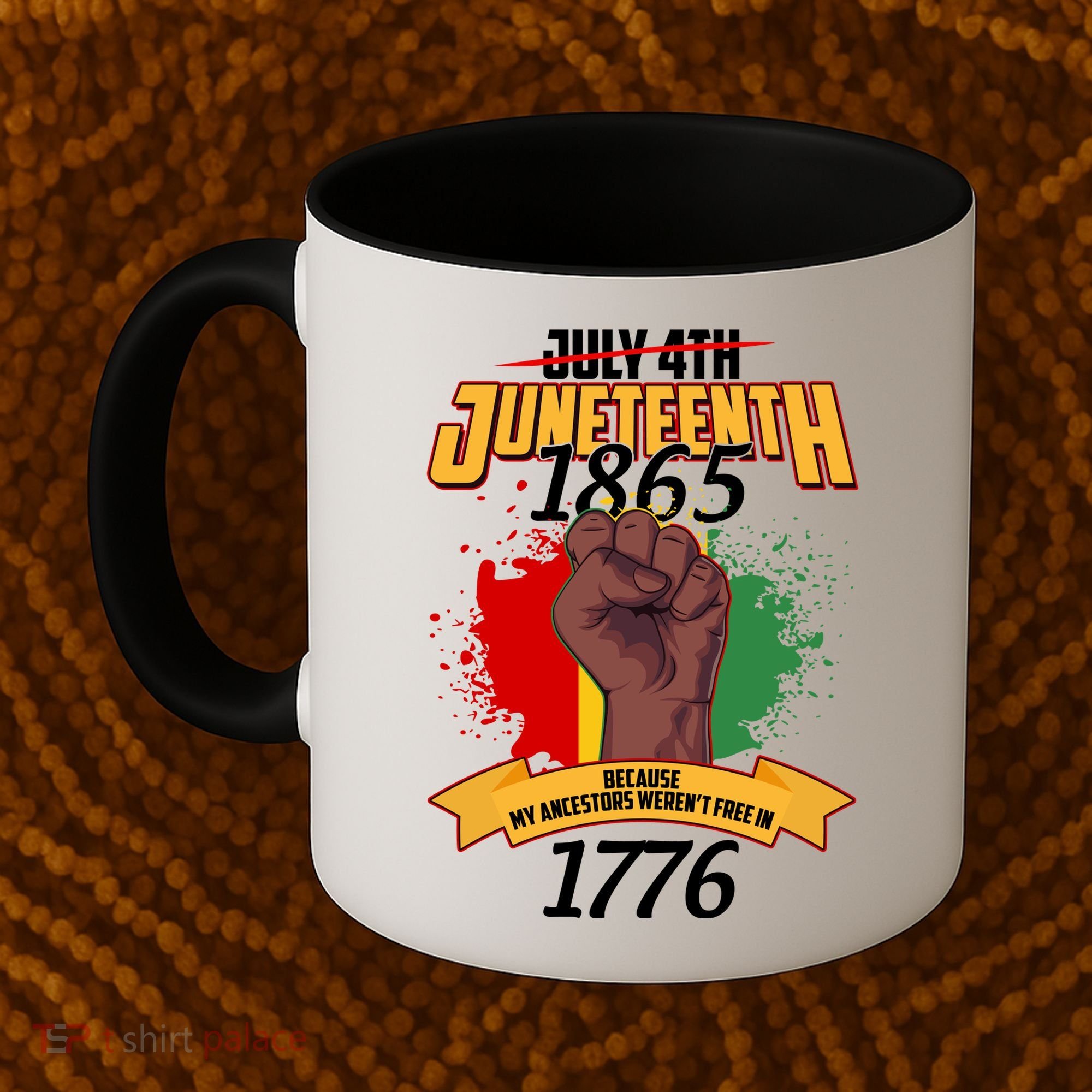 Juneteenth 1865 Because My Ancestors Weren't Free In 1776 Coffee Mug