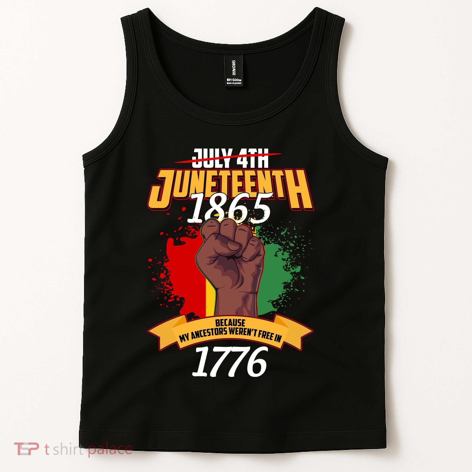 Juneteenth 1865 Because My Ancestors Weren't Free In 1776 Tank Top