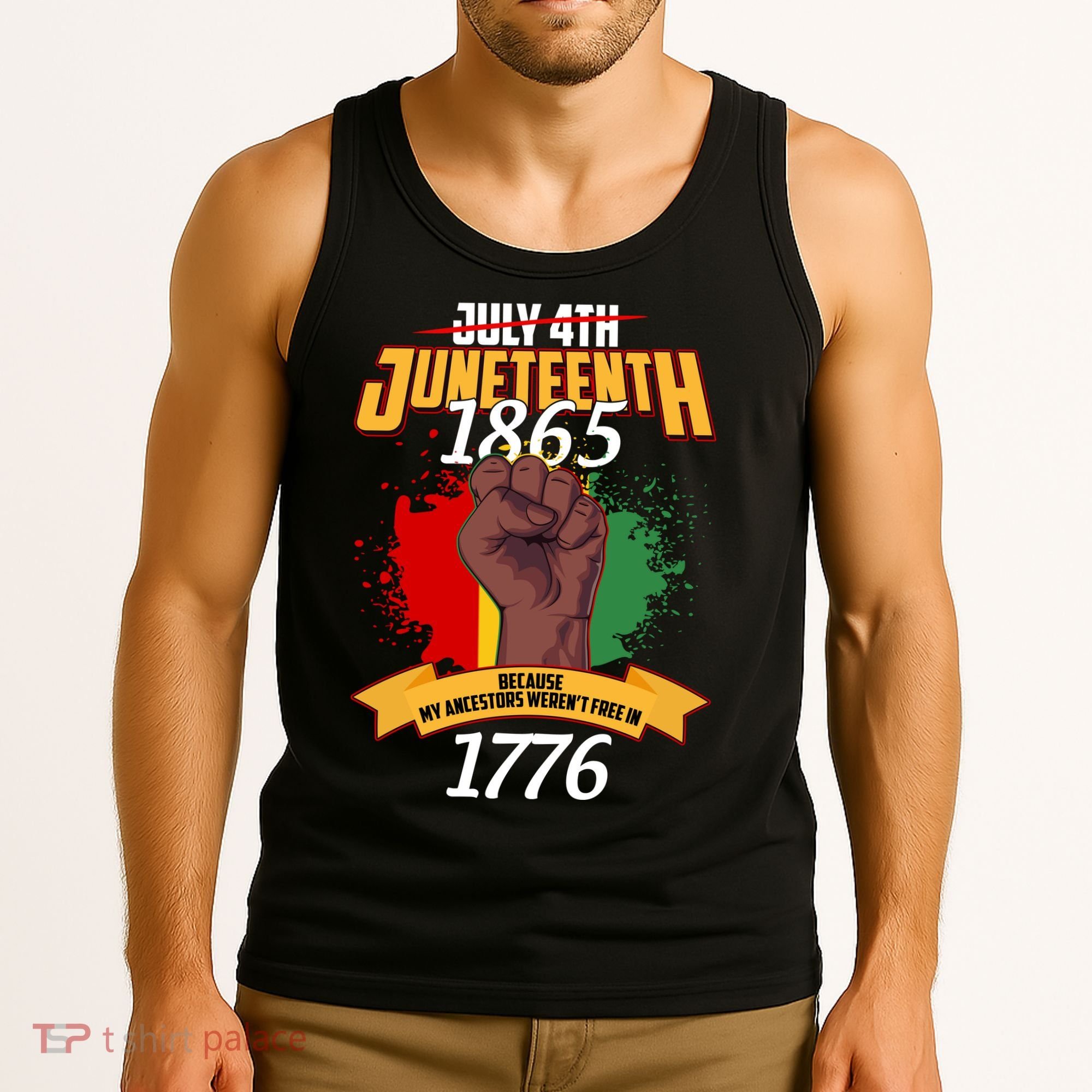 Juneteenth 1865 Because My Ancestors Weren't Free In 1776 Tank Top