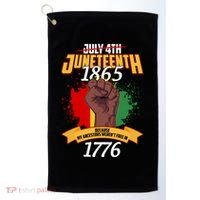 Juneteenth 1865 Because My Ancestors Weren't Free In 1776 Golf Towel thumb 0