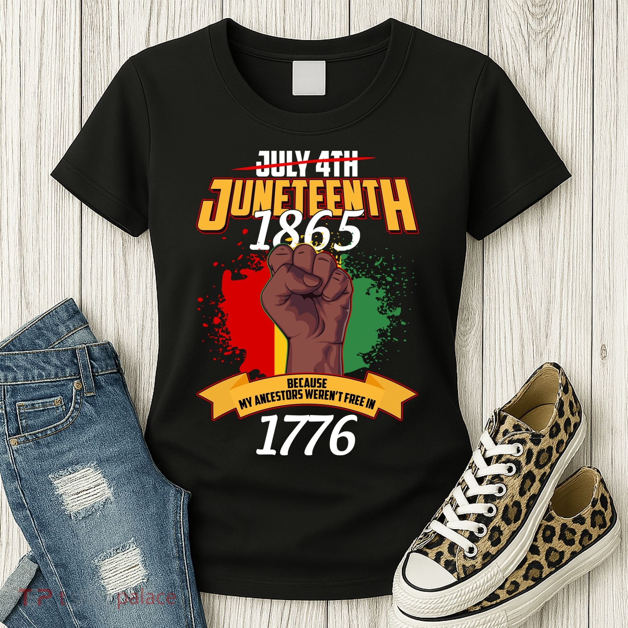 Juneteenth 1865 Because My Ancestors Weren't Free In 1776 Women's T-Shirt