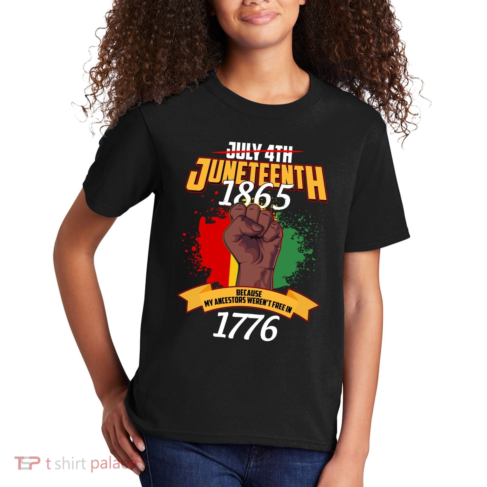 Juneteenth 1865 Because My Ancestors Weren't Free In 1776 Kids T-Shirt