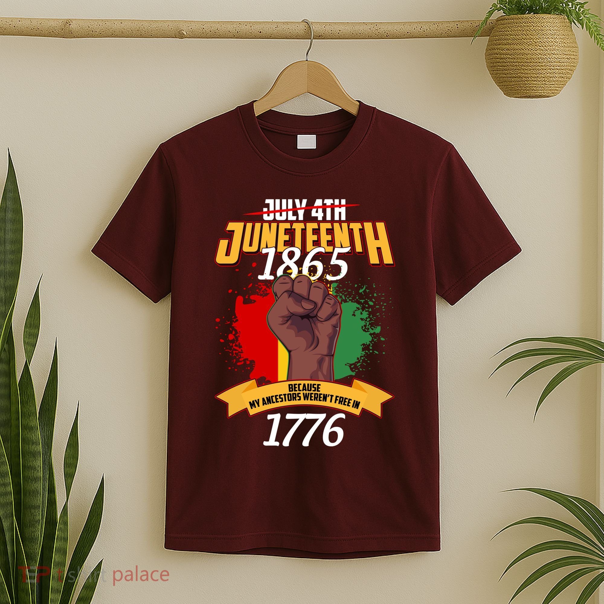 Juneteenth 1865 Because My Ancestors Weren't Free In 1776 T-Shirt