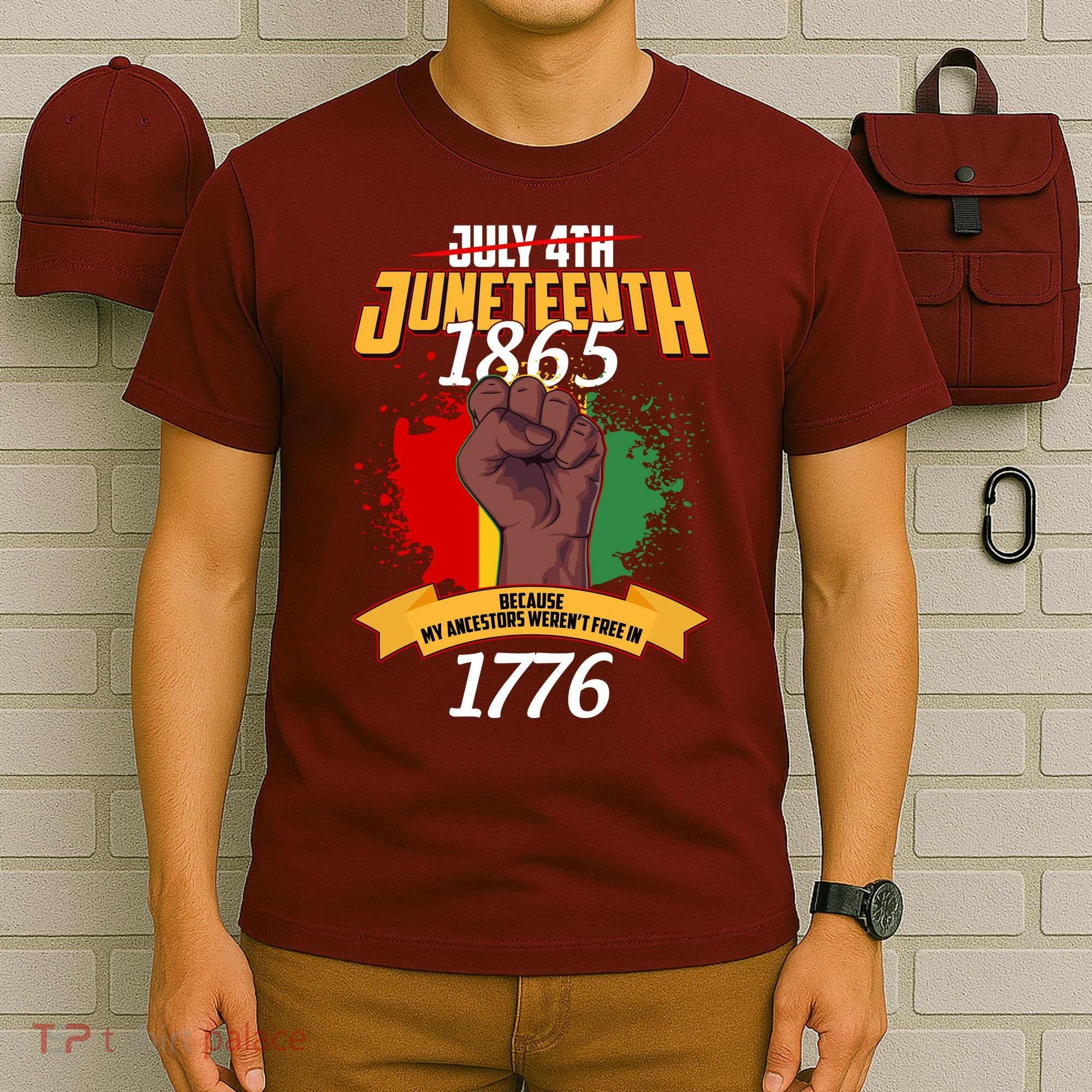Juneteenth 1865 Because My Ancestors Weren't Free In 1776 T-Shirt