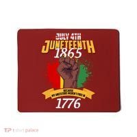 Juneteenth 1865 Because My Ancestors Weren't Free In 1776 Mousepad thumb 0