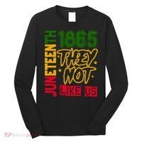 Juneteenth 1865 Black History Month They Not Like Us Long Sleeve Shirt thumb 0