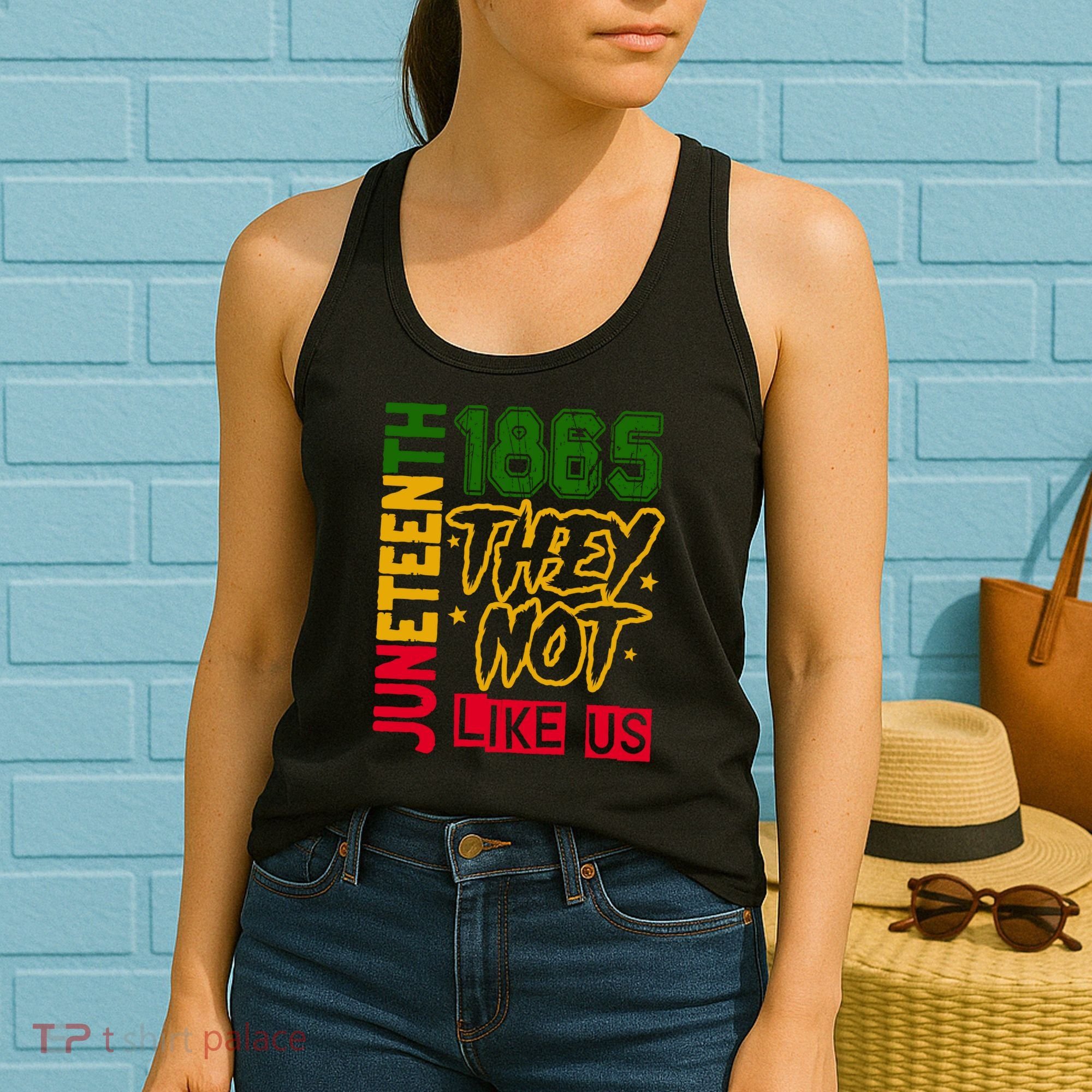 Juneteenth 1865 Black History Month They Not Like Us Women's Tank Top