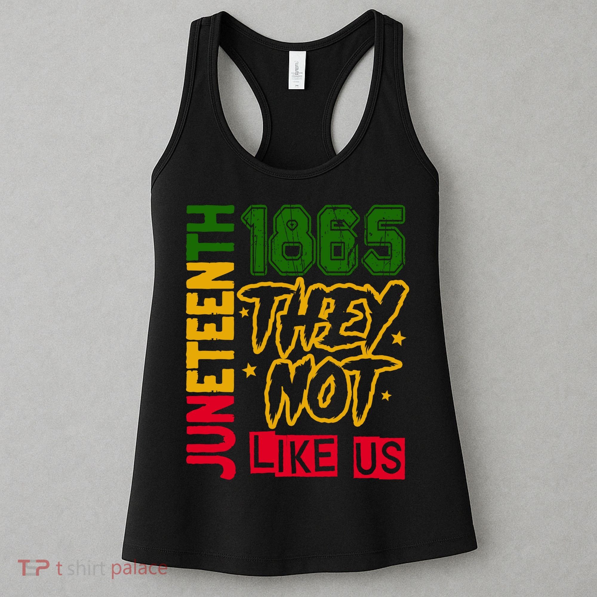 Juneteenth 1865 Black History Month They Not Like Us Women's Tank Top