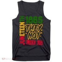 Juneteenth 1865 Black History Month They Not Like Us Tank Top thumb 0