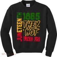 Juneteenth 1865 Black History Month They Not Like Us Kids Sweatshirt thumb 0