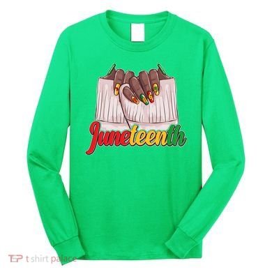 Juneteenth 1865 Finger Nails Manicure Long Sleeve Shirt