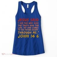 John 14:6 Jesus Said I Am The Way The Truth And The Life Cool Gift Women's Tank Top thumb 0