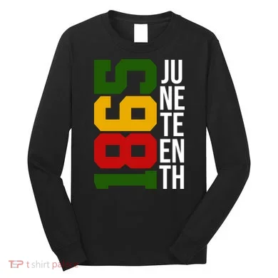 Juneteenth 1865 Long Sleeve Shirt
