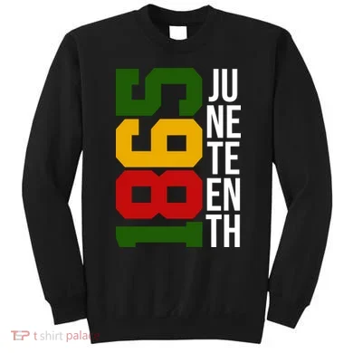Juneteenth 1865 Sweatshirt