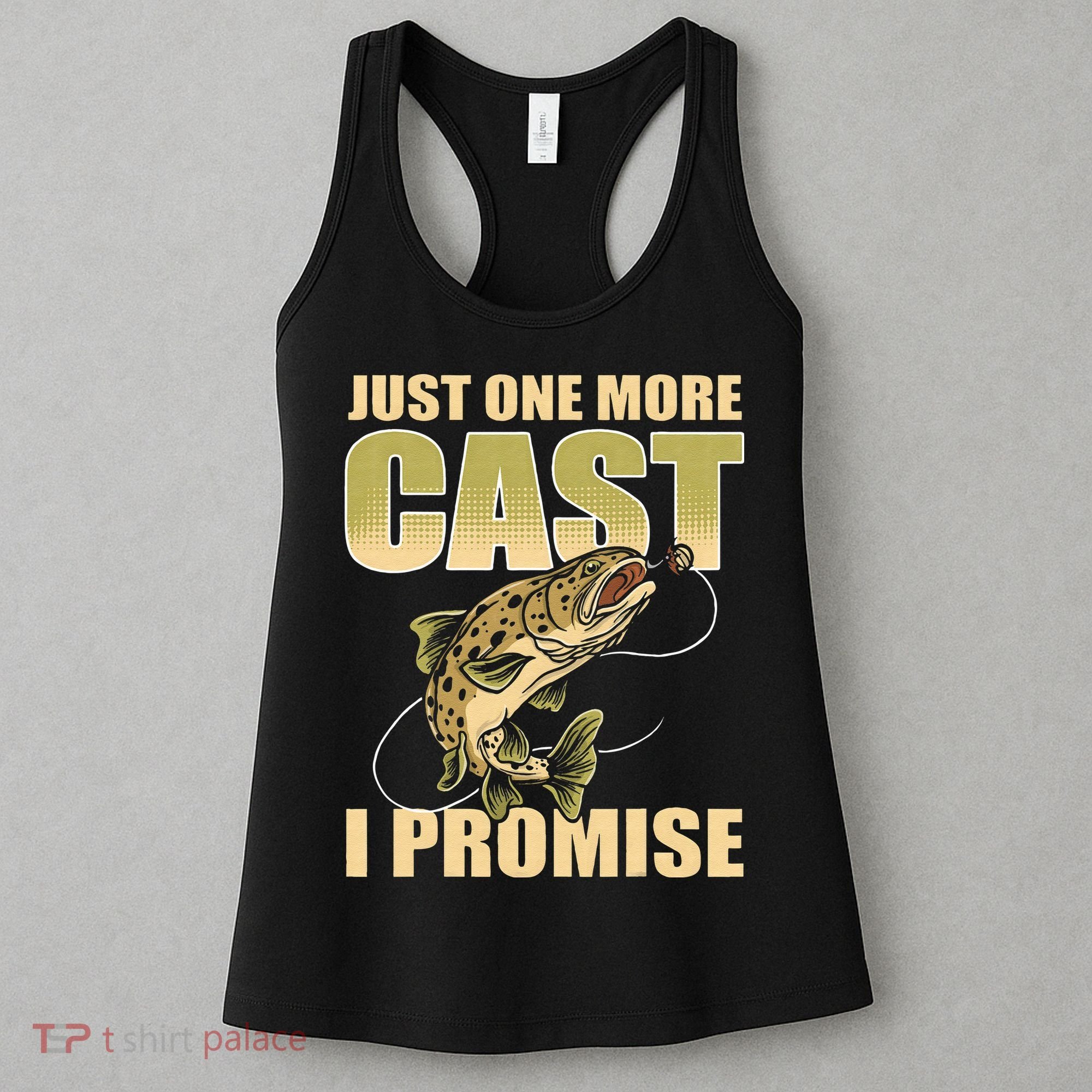 Just 1 More Cast I Promise Fish Fishing Women's Tank Top