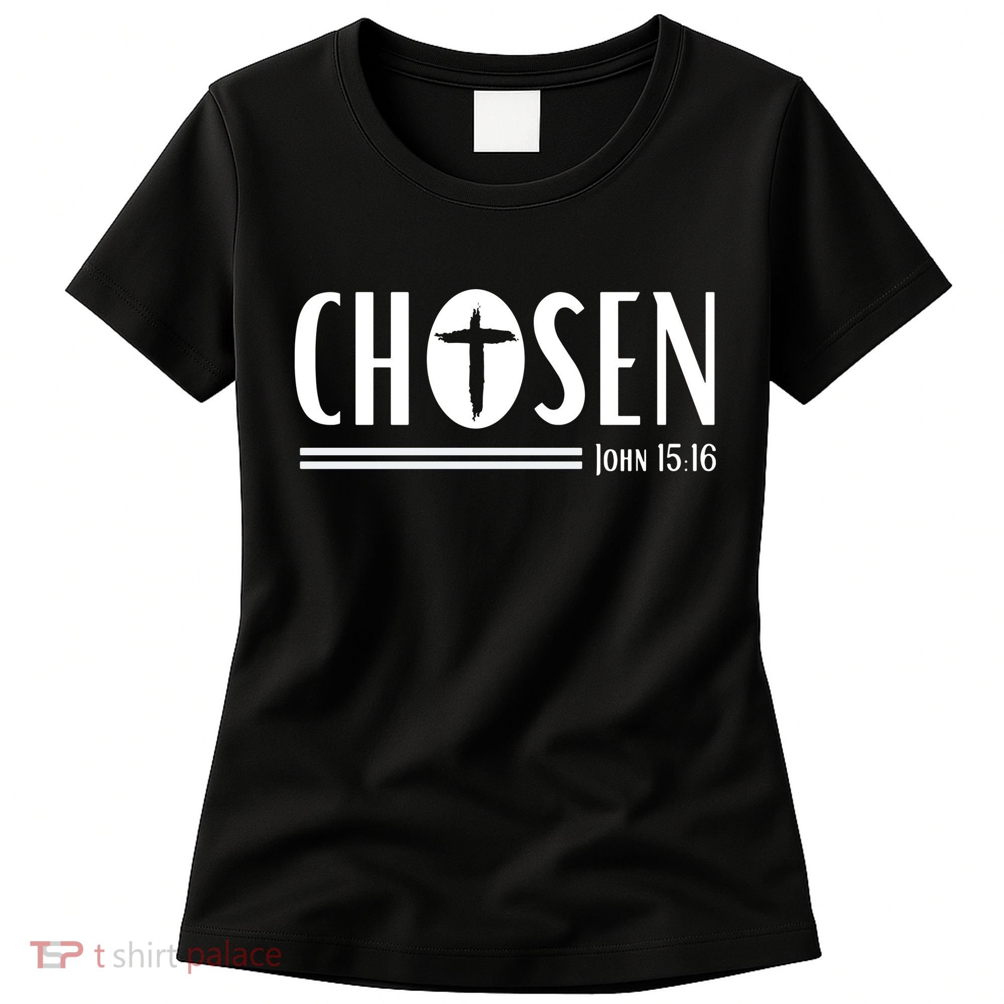 John 1516 Pullover Chosen Christian Streetwear Women's T-Shirt