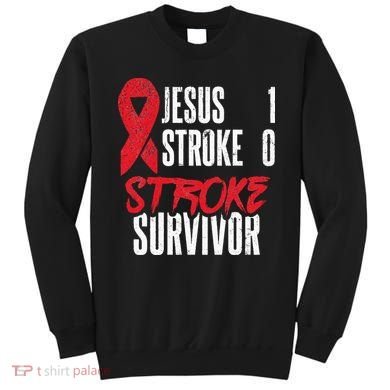 Jesus 1 Stroke 0 Stoke Awareness Stroke Survivor Sweatshirt