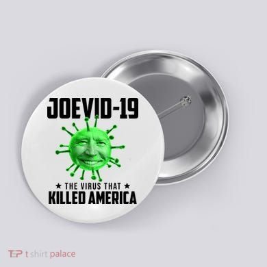 Joevid 19 The Virus That Killed America Funny Joe Biden Button