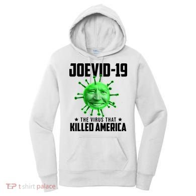 Joevid 19 The Virus That Killed America Funny Joe Biden Women's Hoodie