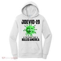 Joevid 19 The Virus That Killed America Funny Joe Biden Women's Hoodie thumb 0